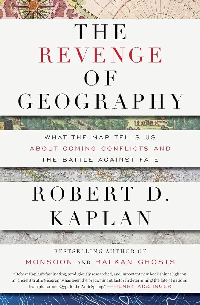 The Revenge of Geography: What the Map Tells Us About Coming Conflicts and the Battle Against Fate cover image