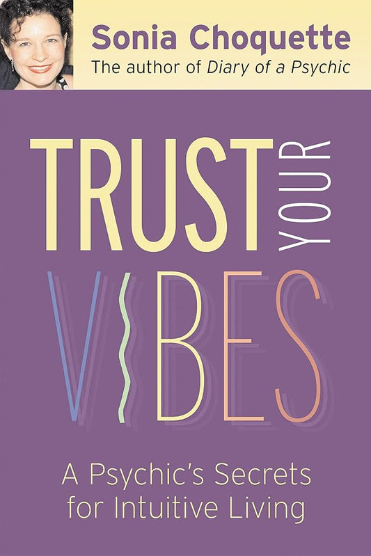 Trust Your Vibes: Secret Tools for Six-Sensory Living cover image