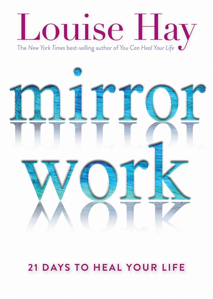 Mirror Work: 21 Days to Heal Your Life cover image