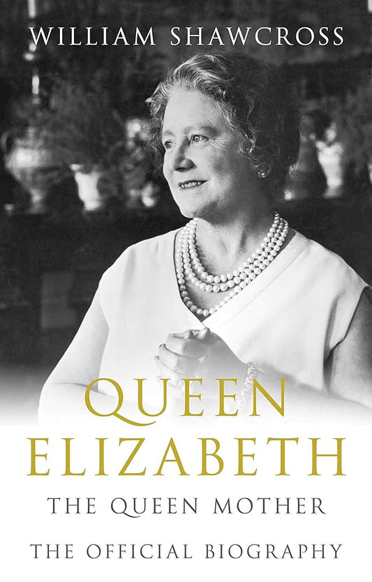 Queen Elizabeth the Queen Mother: The Official Biography cover image