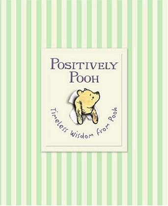 Positively Pooh. Timeless Wisdom from Pooh cover image