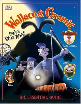 "Wallace and Gromit" Essential Guide: "Curse of the Were-Rabbit" cover image