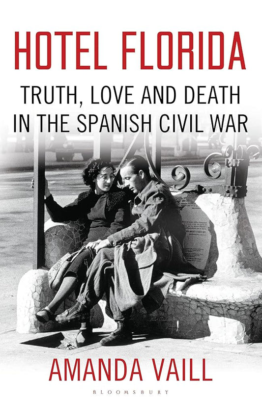 Hotel Florida: Truth, Love and Death in the Spanish Civil War cover image