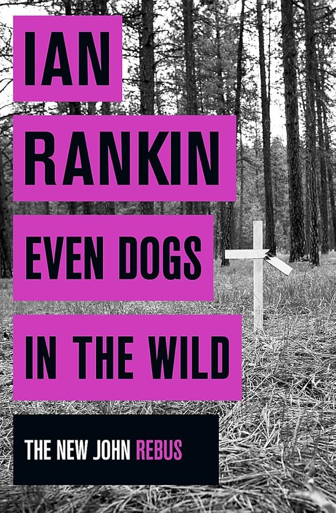 Even Dogs in the Wild (A Rebus Novel) cover image
