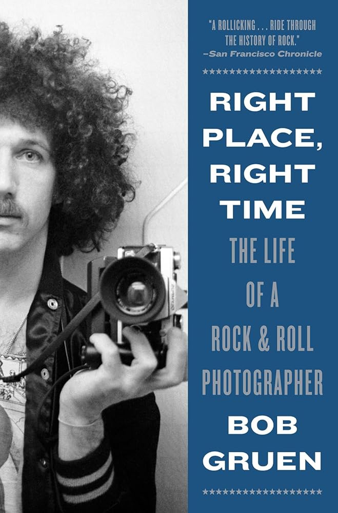 Right Place, Right Time: The Life of a Rock & Roll Photographer cover image