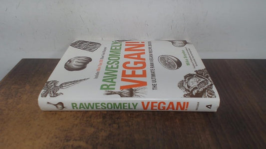 Rawesomely Vegan!: The Ultimate Raw Vegan Recipe Book cover image