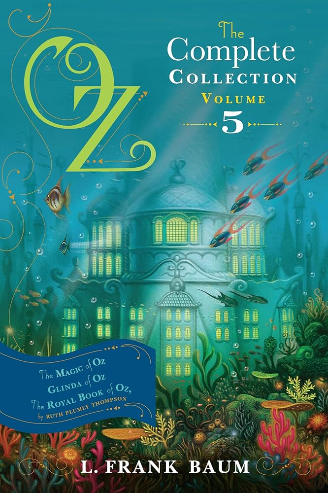 Oz, the Complete Collection, Volume 5: The Magic of Oz; Glinda of Oz; The Royal Book of Oz cover image