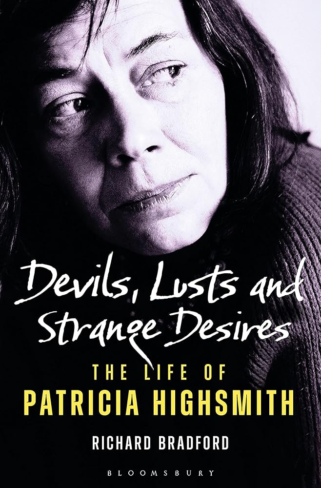 Devils, Lusts and Strange Desires: The Life of Patricia Highsmith cover image