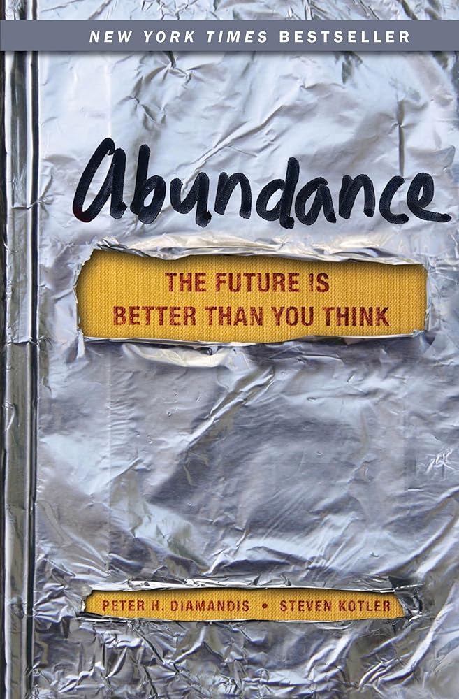 Abundance: The Future Is Better Than You Think (Exponential Technology Series) cover image
