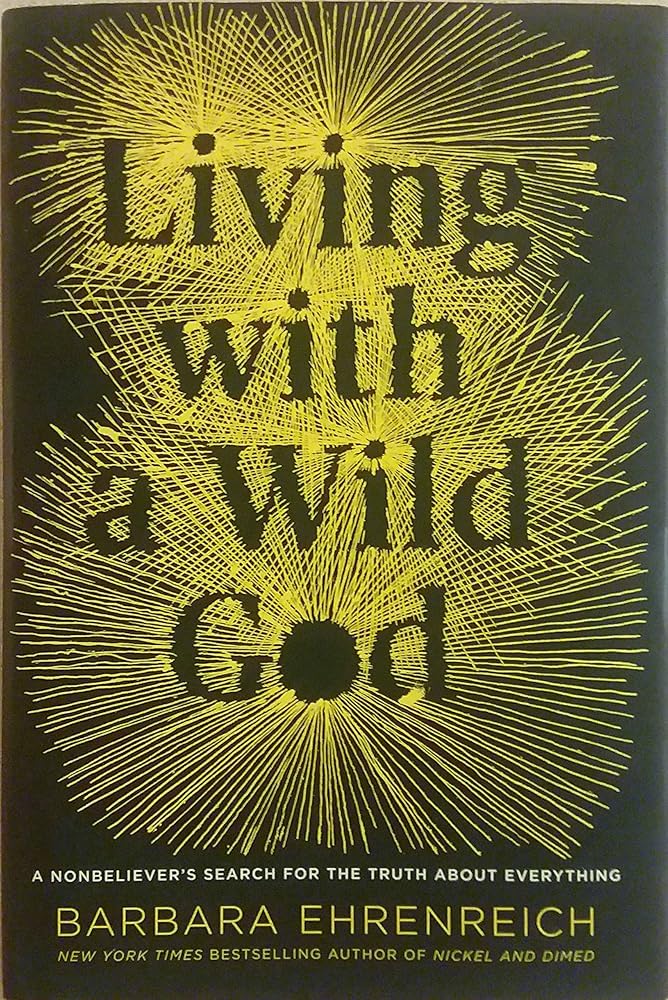 Living with a Wild God: A Nonbeliever's Search for the Truth about Everything cover image