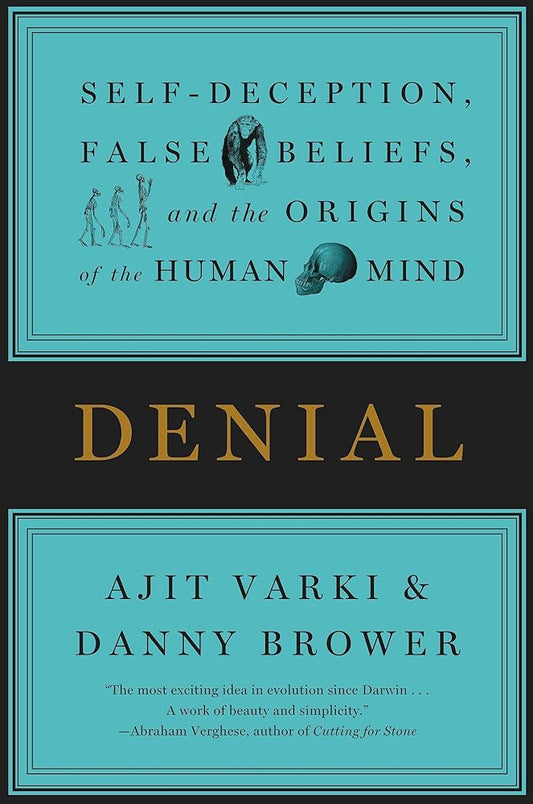 Denial: Self-Deception, False Beliefs, and the Origins of the Human Mind cover image