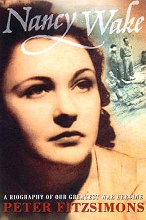 Nancy Wake: A Biography Of Our Greatest War Heroine cover image