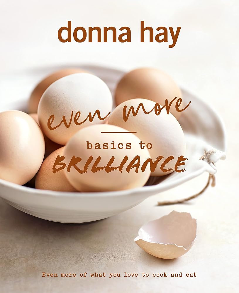 Even More Basics to Brilliance: The follow up to the classic bestseller from Australian's favourite cookbook author full of inspiring delicious new recipes cover image