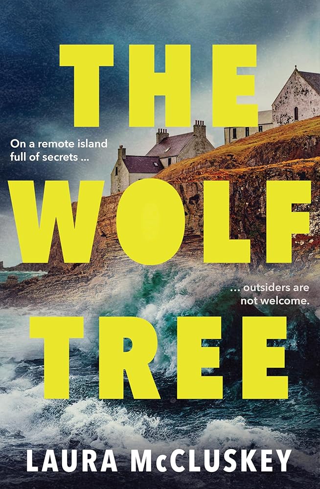 The Wolf Tree: The gripping unputdownable debut crime thriller of the year, perfect for fans of Dervla McTiernan, Ann Cleeves and Hayley Scrivenor cover image