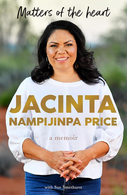 Matters of the Heart: The inspirational and deeply moving memoir from one of Australia's most significant Indigenous voices, for readers of Anh Do, Ash Barty and J.D. Vance cover image