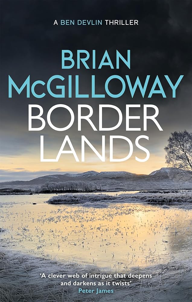 Borderlands: A body is found in the borders of Northern Ireland in this totally gripping novel (Ben Devlin) cover image