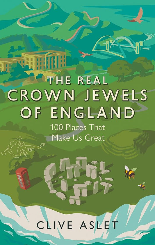 The Real Crown Jewels of England: 100 Places That Make Us Great cover image