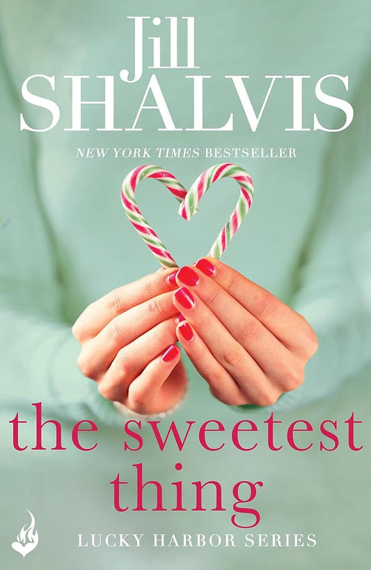 The Sweetest Thing: Another spellbinding romance from Jill Shalvis (Lucky Harbor) cover image