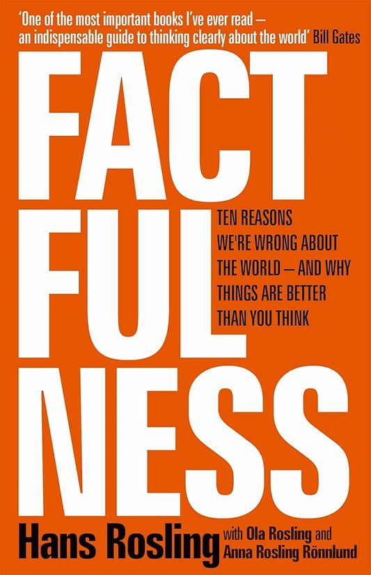 Factfulness: Ten Reasons We're Wrong About the World - and Why Things Are Better Than You Think [Hardcover] [Jan 01, 2018] Hans Rosling cover image