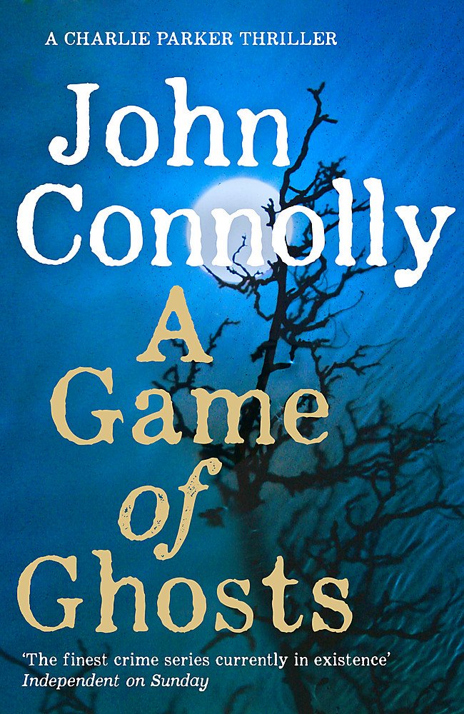 A Game of Ghosts: A Charlie Parker Thriller: 15. From the No. 1 Bestselling Author of A Time of Torment cover image