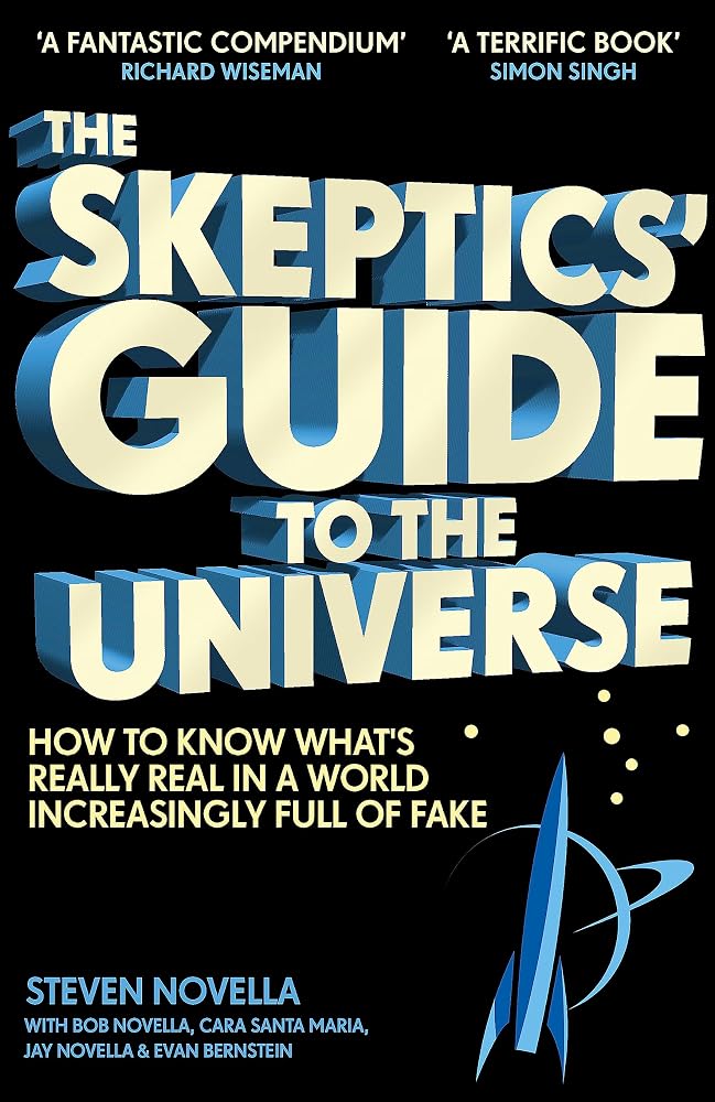 The Skeptics' Guide to the Universe: How To Know What's Really Real in a World Increasingly Full of Fake cover image