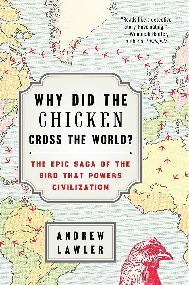 Why Did the Chicken Cross the World?: The Epic Saga of the Bird that Powers Civilization cover image