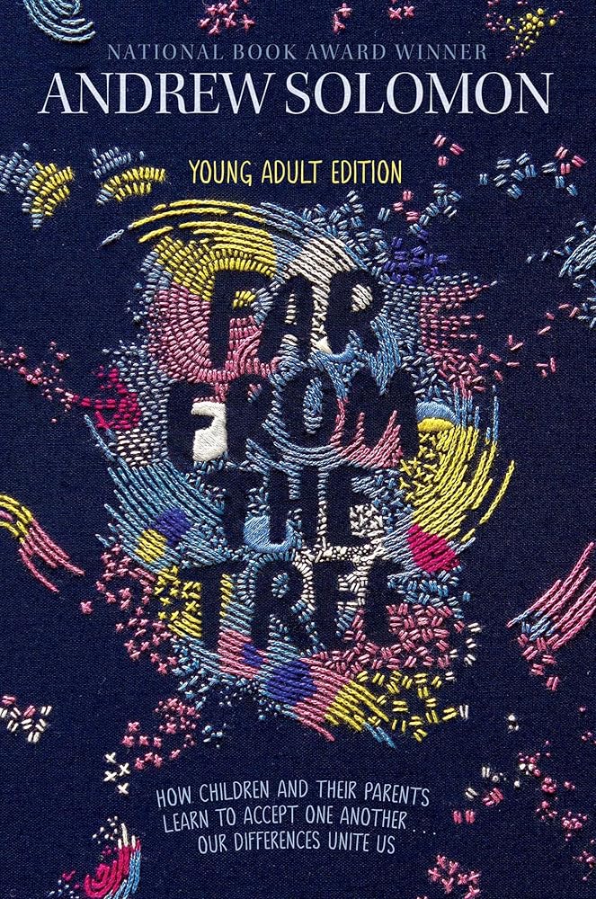 Far from the Tree: Young Adult Edition--How Children and Their Parents Learn to Accept One Another . . . Our Differences Unite Us cover image