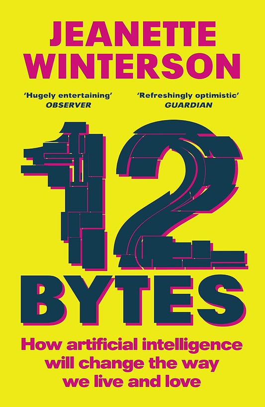 12 Bytes: How artificial intelligence will change the way we live and love cover image