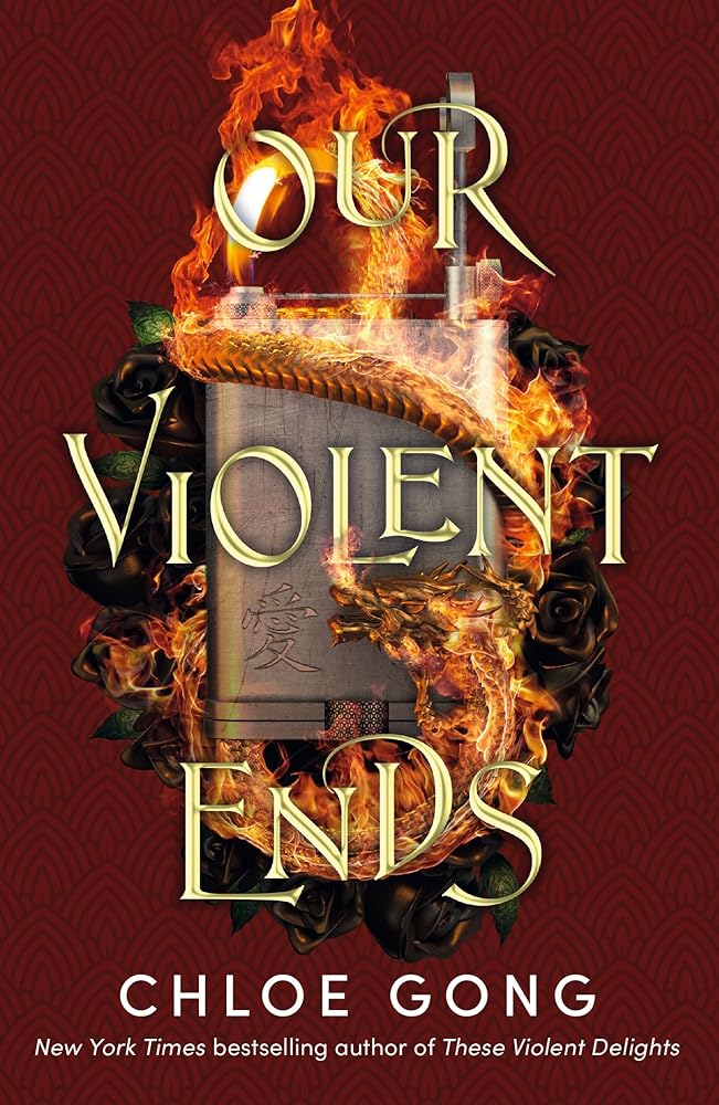 Our Violent Ends: the unputdownable, thrilling sequel to the astonishing fantasy romance These Violent Delights cover image