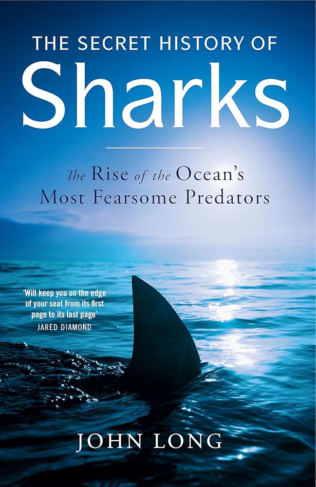 The Secret History of Sharks: The Rise of the Ocean's Most Fearsome Predators cover image