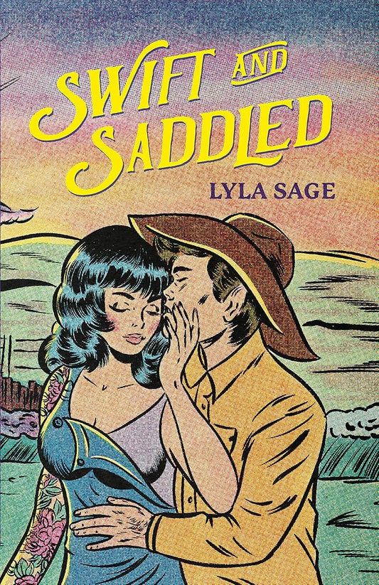 Swift and Saddled: A sweet and steamy forced proximity romance from the author of TikTok sensation DONE AND DUSTED! (Rebel Blue Ranch) cover image