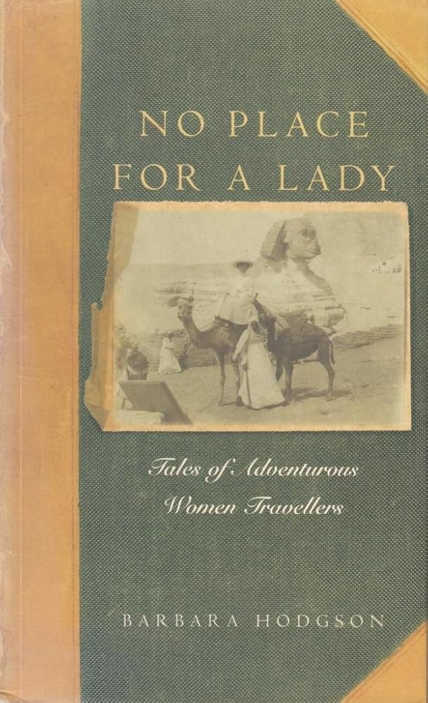 No Place for a Lady : Tales of Adventurous Women Travelers cover image