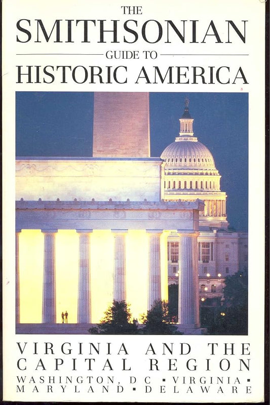 Smithsonian Guide to Historic America, Virginia and the Capital Region, Washington DC, virginia, Maryland, Delaware cover image