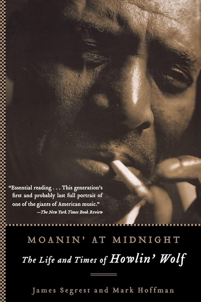 Moanin' at Midnight: The Life and Times of Howlin' Wolf cover image