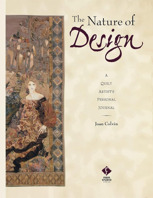 The Nature of Design: A Quilt Artist's Personal Journal cover image