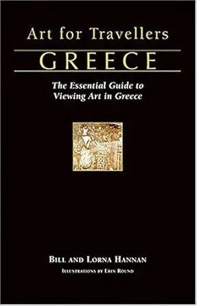 Art For Travellers Greece: The Essential Guide To Viewing Art In Greece cover image