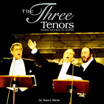 The Three Tenors: The Men, the Voices, the Legends cover image