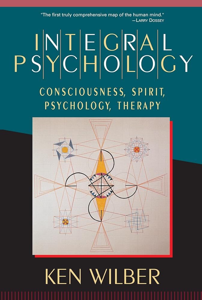 Integral Psychology: Consciousness, Spirit, Psychology, Therapy cover image