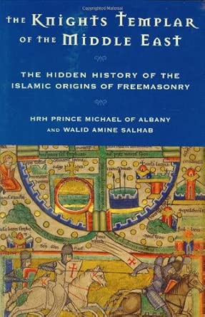 Knights Templar of the Middle East: The Hidden History of the Islamic Origins of Freemasonry cover image