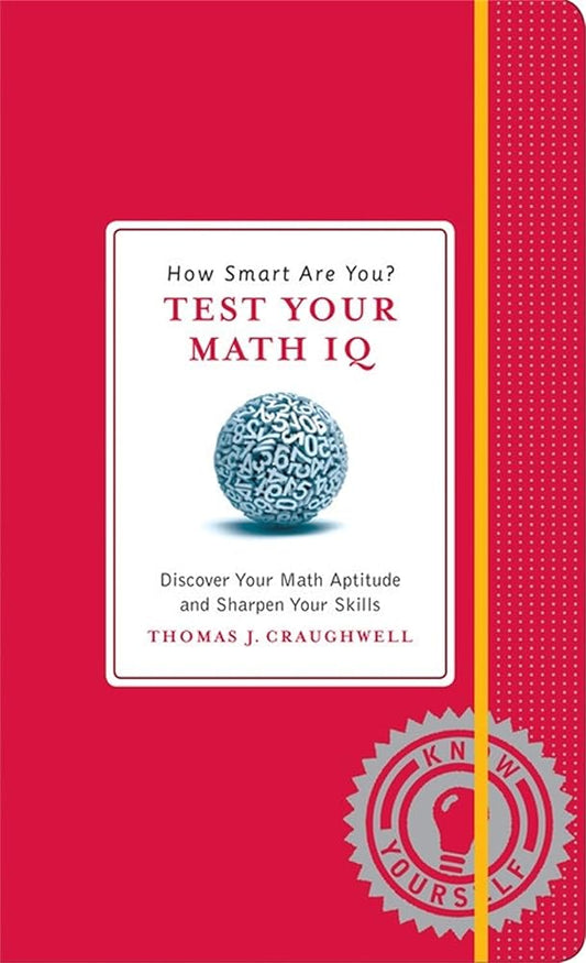 How Smart Are You? Test Your Math IQ: Discover Your Math Aptitude and Sharpen Your Skills cover image