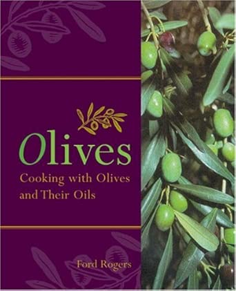 Olives: Cooking with Olives and Their Oils cover image