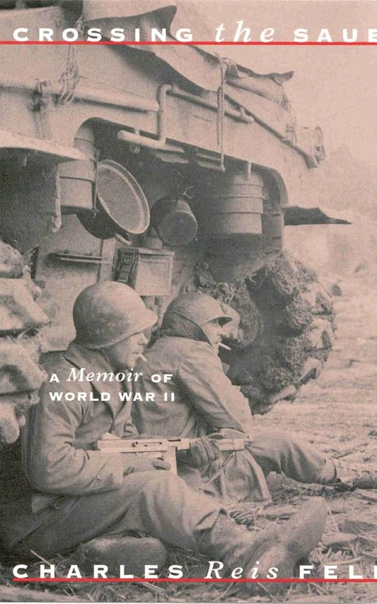 Crossing the Sauer: A Memoir of World War II cover image