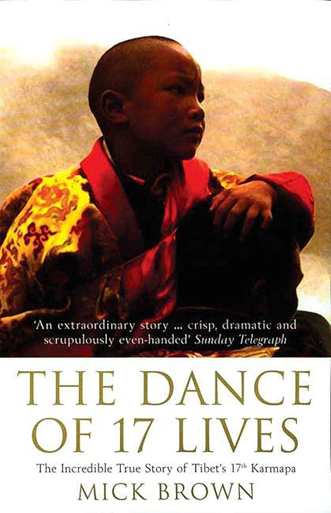 The Dance Of 17 Lives: The Incredible True Story Of Tibet's 17th Karmapa cover image