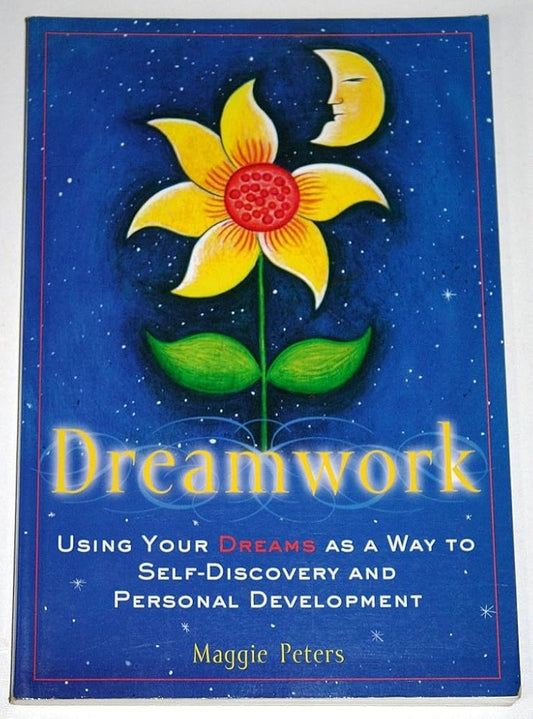 Dreamwork: Using Your Dreams as a Way to Self-Discovery and Personal Development cover image