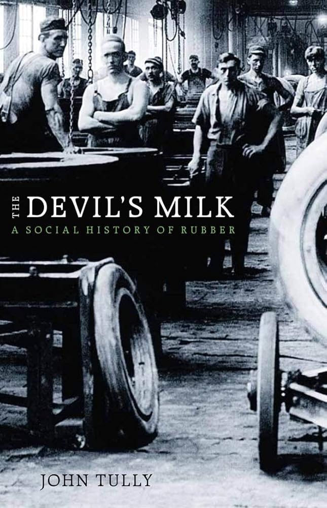 The Devil’s Milk: A Social History of Rubber cover image