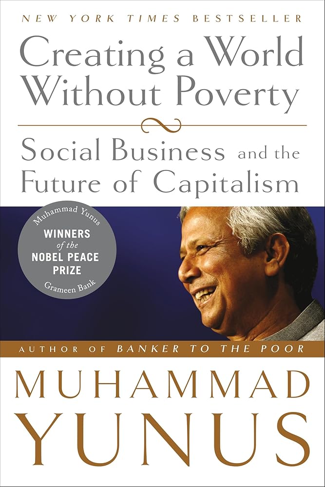 Creating a World Without Poverty: Social Business and the Future of Capitalism cover image
