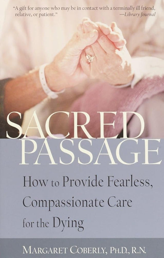 Sacred Passage: How to Provide Fearless, Compassionate Care for the Dying cover image