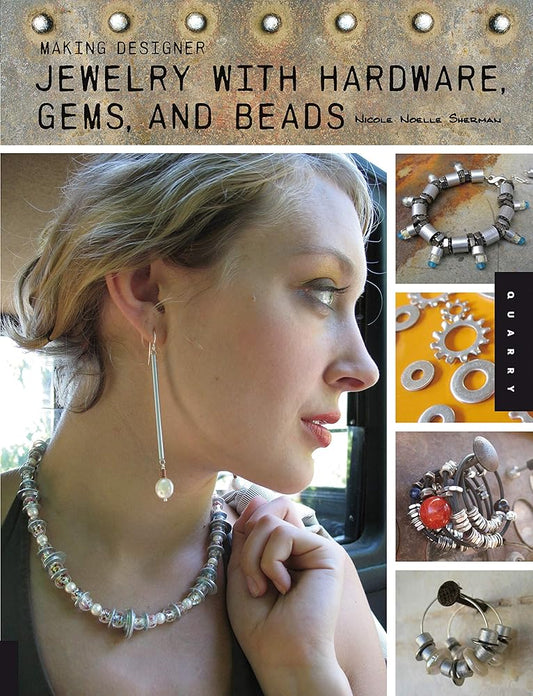 Making Designer Jewelry from Hardware, Gems, and Beads cover image