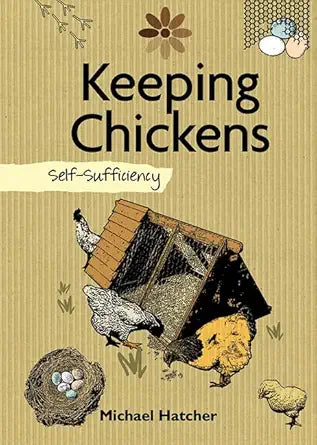 Keeping Chickens: Self-Sufficiency (The Self-Sufficiency Series) cover image
