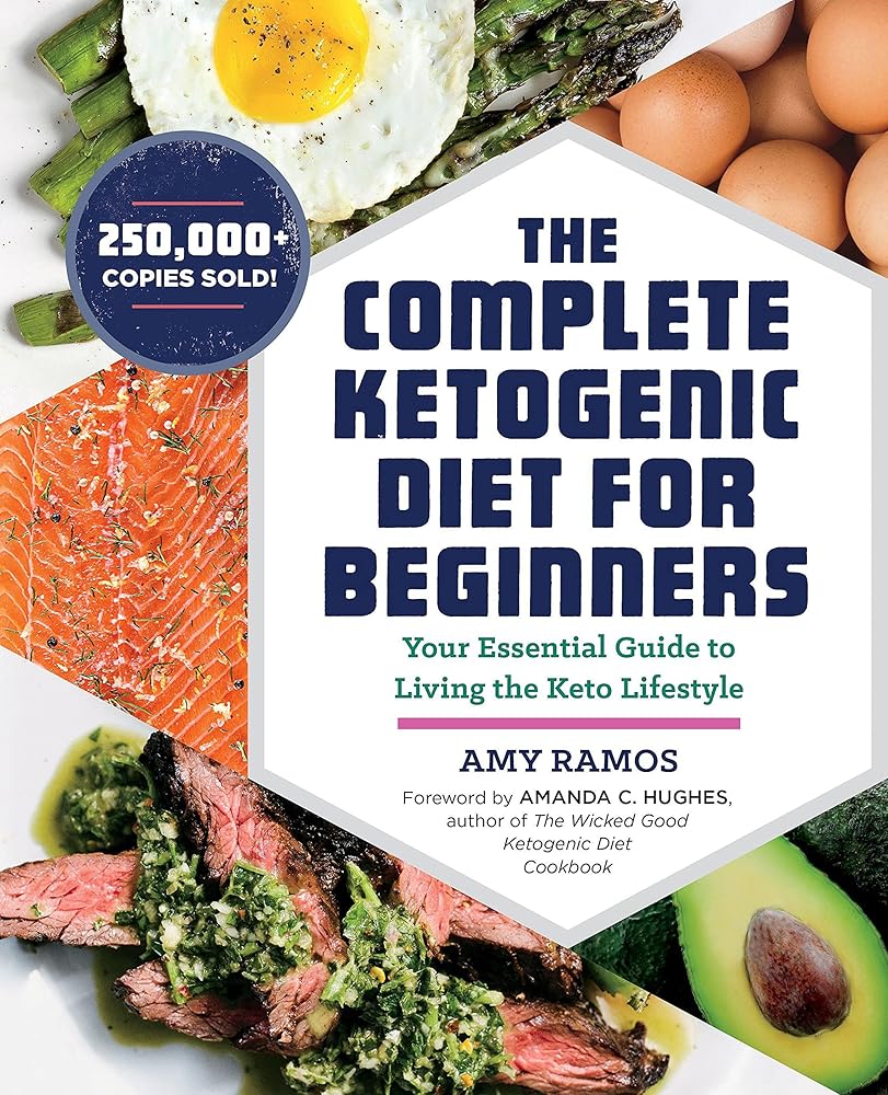 The Complete Ketogenic Diet for Beginners: Your Essential Guide to Living the Keto Lifestyle cover image